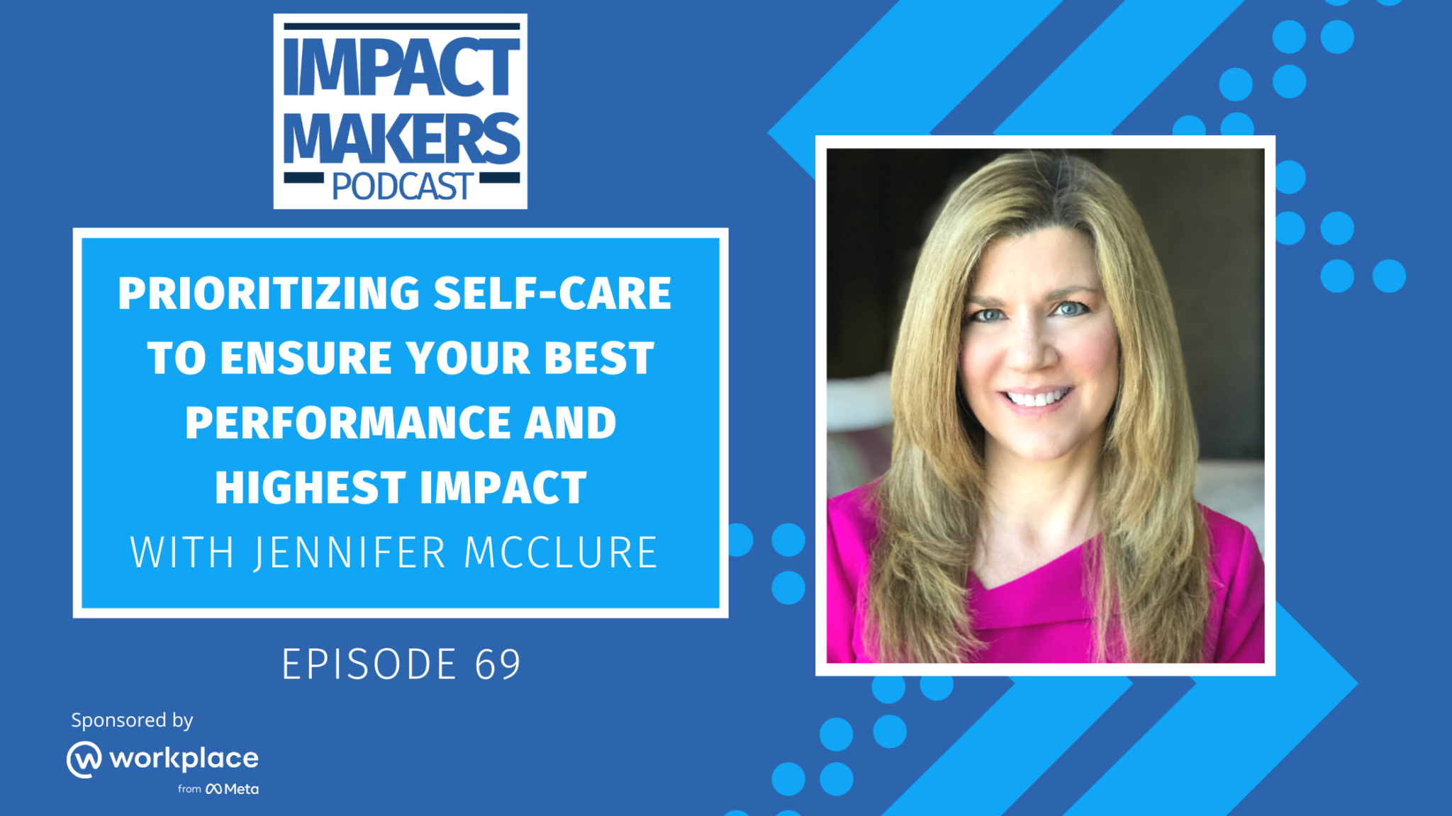 Prioritizing Self Care To Ensure Your Best Performance And Highest Impact Jennifer McClure 