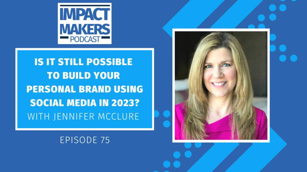 Impact Makers Podcast Episode 075