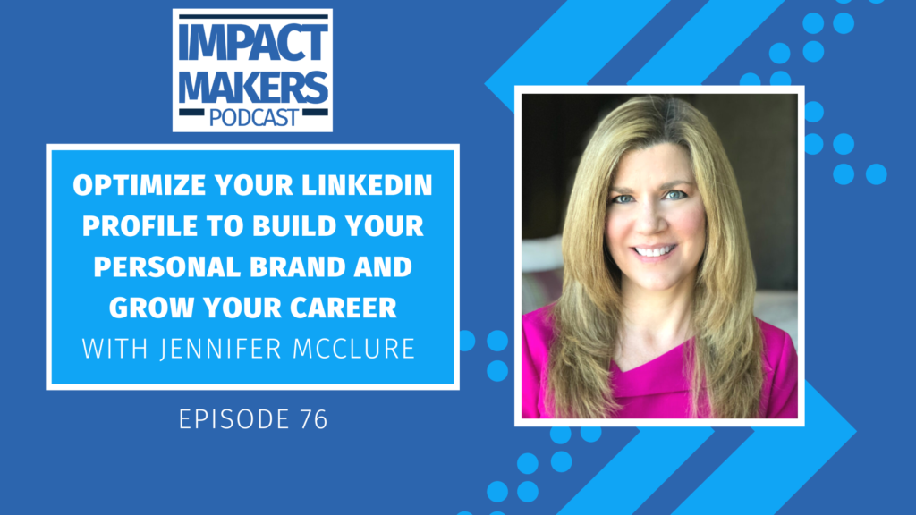 Impact Makers Podcast Episode 076
