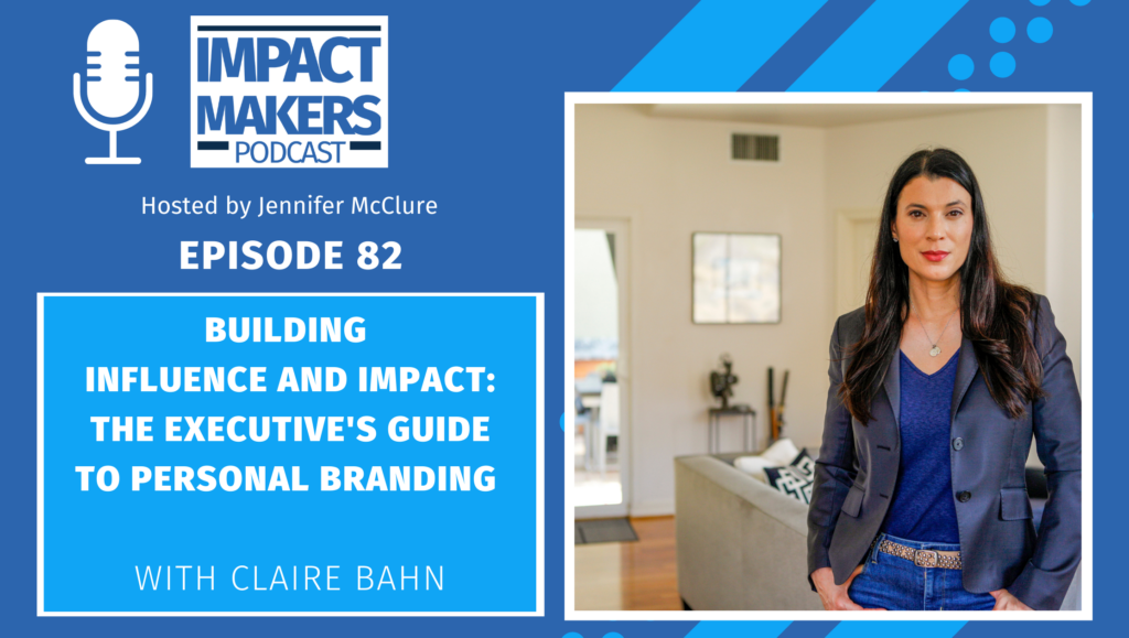Impact Makers podcast episode 82 - Claire Bahn