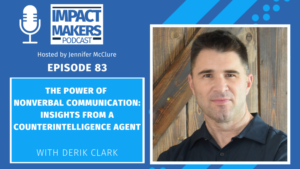 Impact Makers podcast episode 83 with Derik Clark